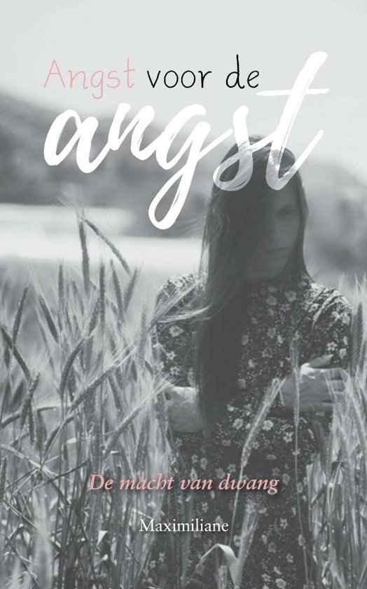 Angst voor de angst - De macht van dwang
