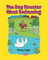 The Day Rooster Went Swimming