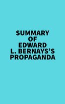 Summary of Edward L. Bernays's Propaganda