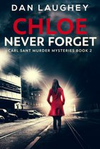 Carl Sant Murder Mysteries 2 - Chloe - Never Forget