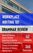 Workplace Writing 101 2 - Workplace Writing 101 - Grammar Review