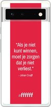 6F hoesje - geschikt voor Google Pixel 6 -  Transparant TPU Case - AFC Ajax Quote Johan Cruijff #ffffff