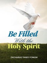 Practical Helps in Sanctification 7 - Be Filled With The Holy Spirit