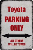Toyota parking only 2 - Wandbord - Metalen borden - Wandborden - 20 x 30cm - Decoratie - Metalen bord - UV bestendig - Metalen decoratie - Eco vriendelijk - Cadeau - Auto - Cave &