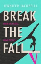 Break The Fall The compulsive sports novel about the power of standing together