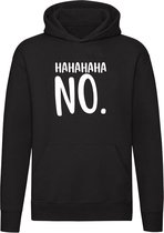 Hahahaha NO. | Unisex | Trui | Sweater | Hoodie | Capuchon | Zwart | Nee | Grappig | Grapje | Fop