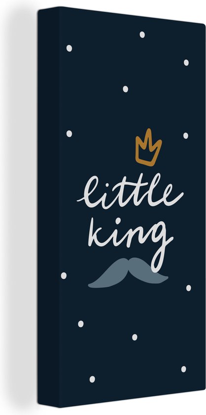 Canvas Schilderij Little king - Spreuken - Quotes - Kinderen - Kids - Baby - Jongens - 20x40 cm - Wanddecoratie