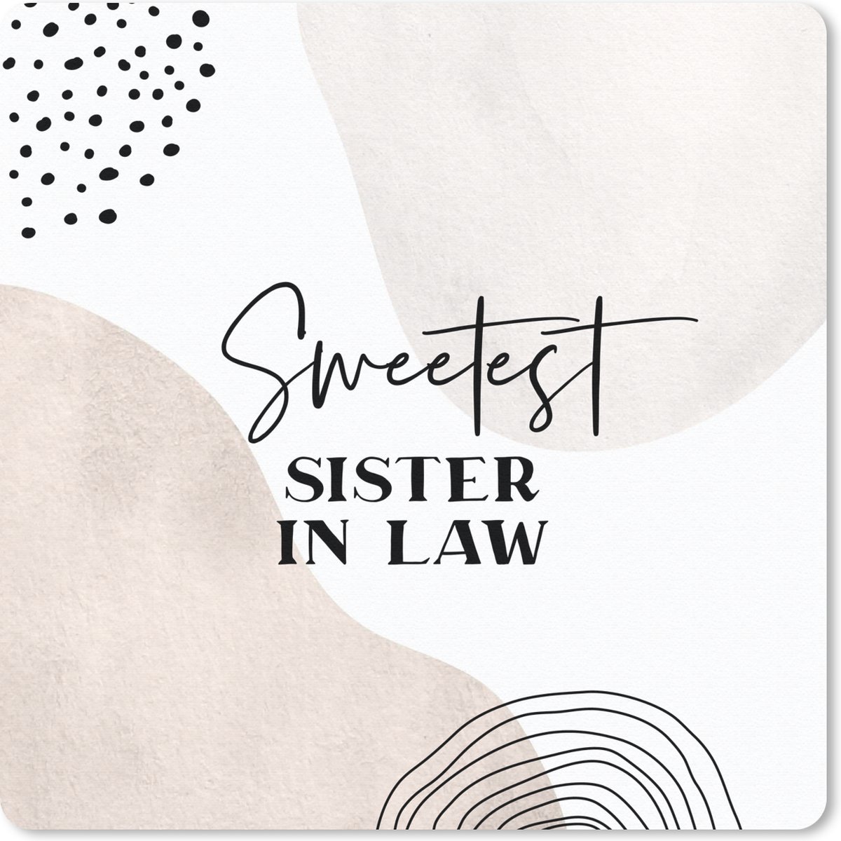 Muismat 30x30 cm - Mousepad Quote - Zussen - Pastel - Sister in law - Muismatten