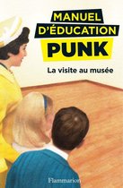 Manuel d'éducation punk 1 - Manuel d'éducation punk (Tome 1) - La visite au musée