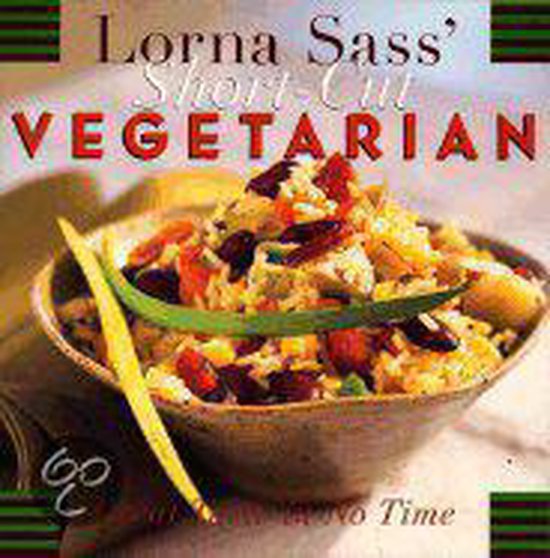 Lorna Sass' Short-Cut Vegetarian - cover