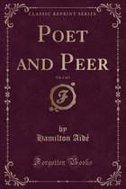 Poet and Peer, Vol. 2 of 3 (Classic Reprint)