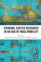 Routledge Studies in Criminal Justice, Borders and Citizenship - Criminal Justice Research in an Era of Mass Mobility