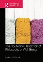 Routledge Handbooks in Philosophy - The Routledge Handbook of Philosophy of Well-Being
