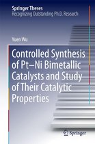 Springer Theses - Controlled Synthesis of Pt-Ni Bimetallic Catalysts and Study of Their Catalytic Properties