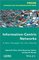Information Centric Networks: A New Paradigm For The Interne