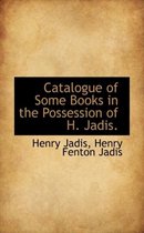 Catalogue of Some Books in the Possession of H. Jadis.