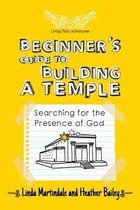 Beginner's Guide to Building a Temple