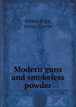 Modern guns and smokeless powder