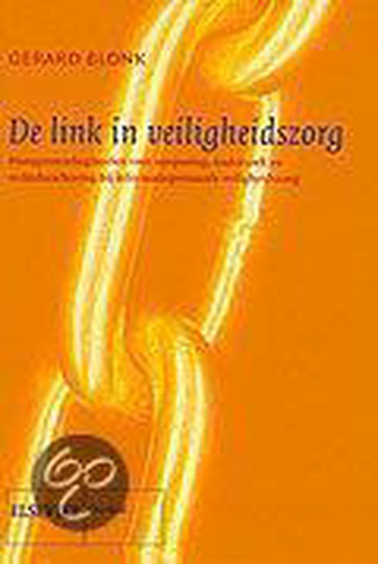 Cover van het boek 'De link in veiligheidszorg / druk 2' van G.N.M. Blonk