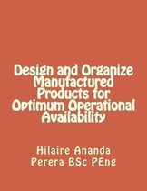 Design and Organize Manufactured Products for Optimum Operational Availability