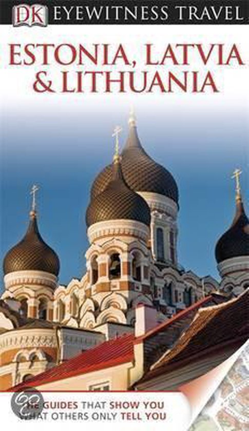 Dk Eyewitness Travel Guide: Estonia, Latvia & Lithuania