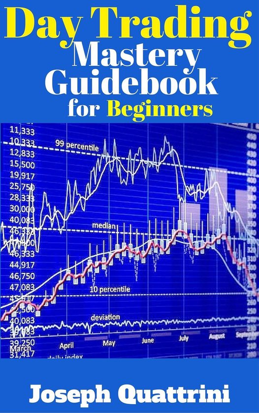 Beginner Investor and Trader series - Day Trading Mastery Gu ... - cover