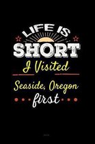 Life Is Short I Visited Seaside Oregon Journal