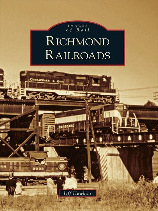 Images of Rail - Richmond Railroads - cover