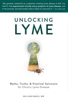 Unlocking Lyme: Myths, Truths, & Practical Solutions for Chronic Lyme Disease