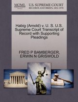 Habig (Arnold) V. U. S. U.S. Supreme Court Transcript of Record with Supporting Pleadings