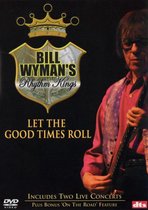Bill Wyman's Rhythm Kings: Let The Good Times Roll