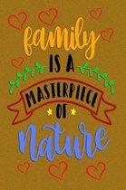 Family Is A Masterpiece Of Nature