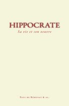 Hippocrate : Sa vie et son œuvre