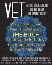 Vet Swear Word Black Background Coloring Book