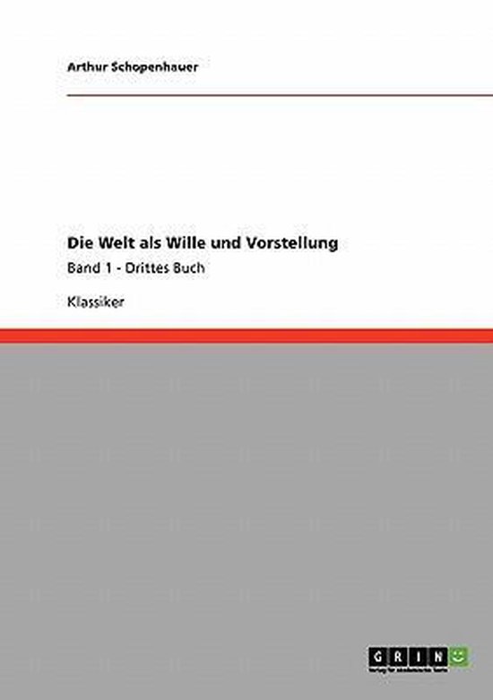 Boekomslag van 'Die Welt als Wille und Vorstellung' door Arthur Schopenhauer. Gedrukt door GRIN Verlag.