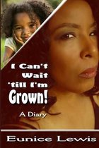 I Can't Wait 'till I'm Grown!