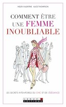 Comment être une femme inoubliable