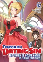 Trapped in a Dating Sim: The World of Otome Games is Tough for Mobs (Light Novel) 2 - Trapped in a Dating Sim: The World of Otome Games is Tough for Mobs (Light Novel) Vol. 2