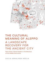 Critical Studies in Architecture of the Middle East 5 - The Cultural Meaning of Aleppo