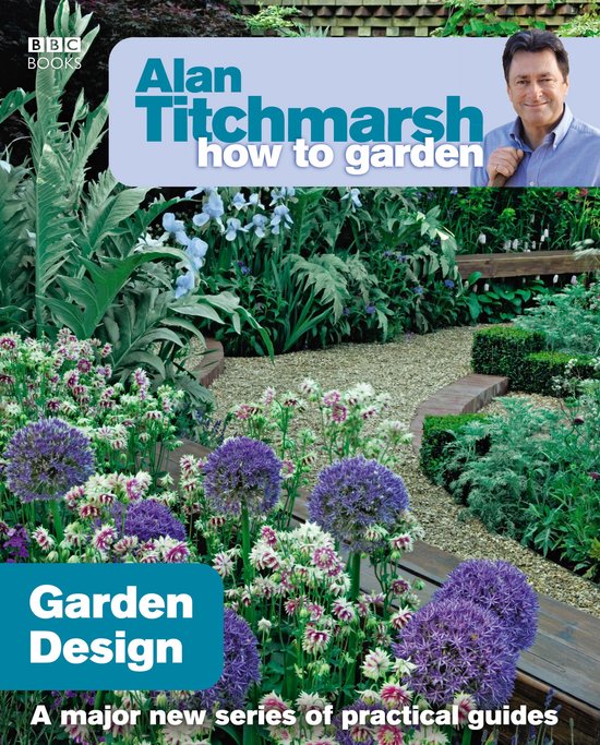 How to Garden 4 - Alan Titchmarsh How to Garden: Garden Desi ... - cover