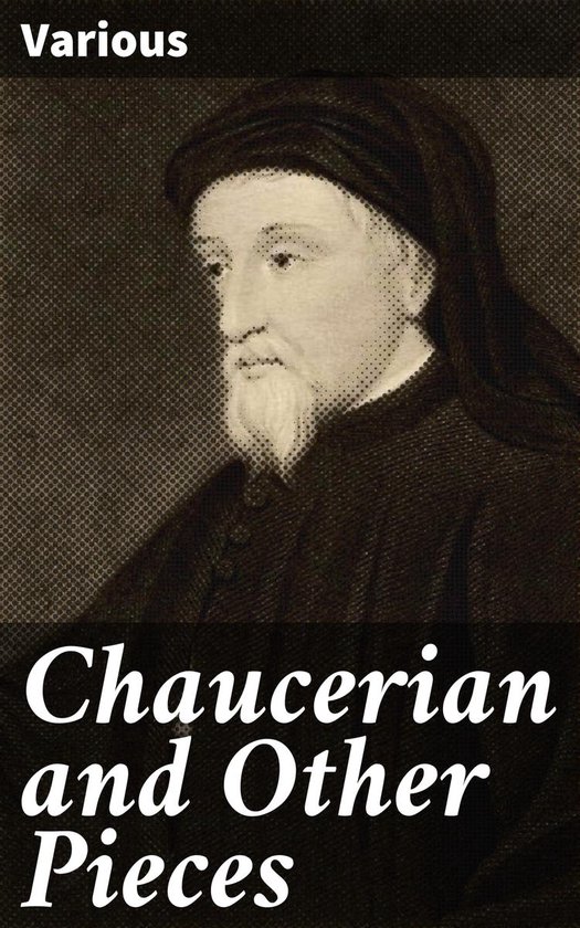 Chaucerian and Other Pieces - cover