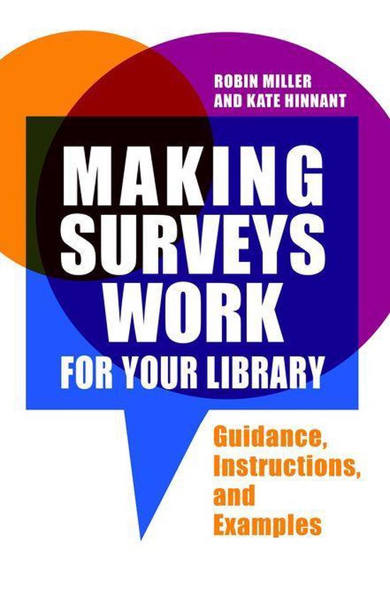Using A Survey Book Making Surveys Work for Your Library: Guidance, Instructions, and ...