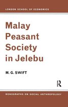 LSE Monographs on Social Anthropology - Malay Peasant Society in Jelebu