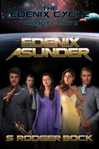 The Edenix Cycle 2 - The Edenix Cycle: Edenix Asunder