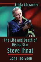 The Life and Death of Rising Star Steve Ihnat — Gone Too Soon
