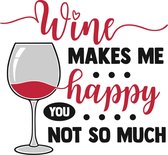 Muursticker wine makes me happy you not so much in de kleur zwart en rood