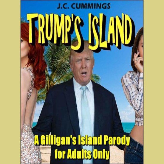 Trump's Island: A Gilligan’s Island Parody for Adults Only - cover