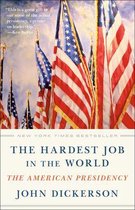 The Hardest Job in the World: The American Presidency