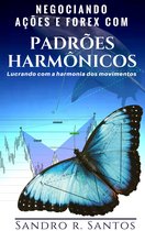 Negociando Ações e Forex com Padrões Harmônicos