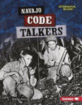 Heroes of World War II (Alternator Books ® ) - Navajo Code Talkers